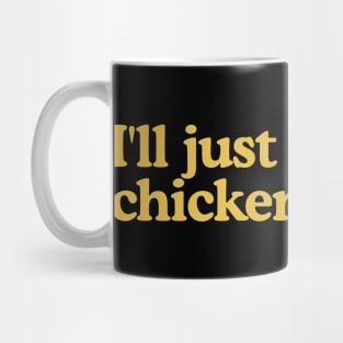 I'll Just Have The Chicken Tenders Funny Mug